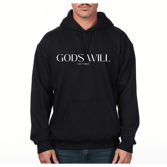 God’s Will - Not Mine Hoodie